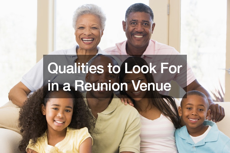 Qualities to Look For in a Reunion Venue