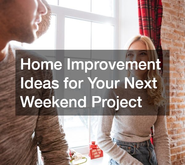 Home Improvement Ideas for Your Next Weekend Project