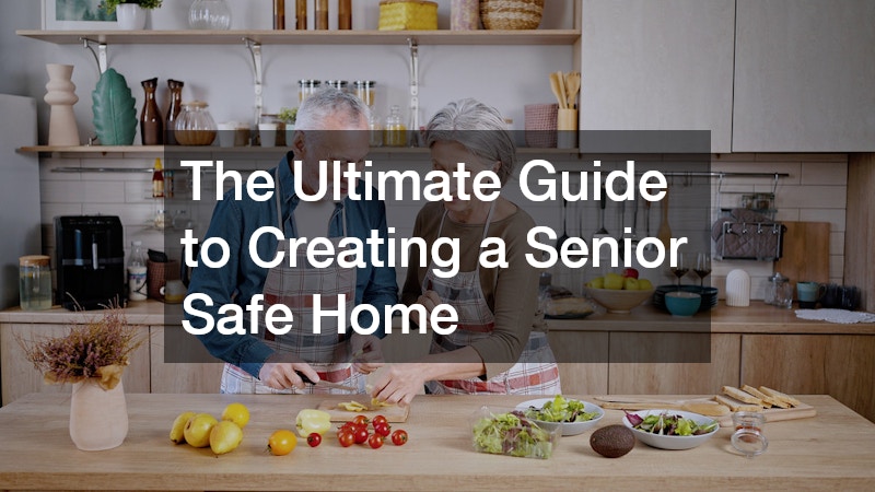 The Ultimate Guide to Creating a Senior Safe Home