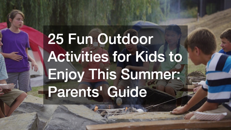 25 Fun Outdoor Activities for Kids to Enjoy This Summer: Parents’ Guide